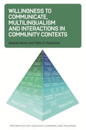 book Willingness to Communicate, Multilingualism and Interactions in Community Contexts