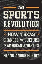 book The Sports Revolution: How Texas Changed the Culture of American Athletics