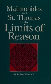 book Maimonides and St. Thomas on the Limits of Reason