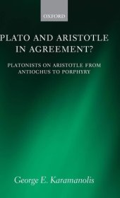 book Plato and Aristotle in Agreement?: Platonists on Aristotle from Antiochus to Porphyry (Oxford Philosophical Monographs)