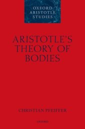 book Aristotle's Theory of Bodies (Oxford Aristotle Studies Series)