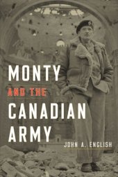 book Monty and the Canadian Army: A Military Triumph