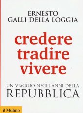 book Credere, tradire, vivere. Un viaggio negli anni della Repubblica