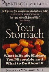 book Your Stomach: What is Really Making You Miserable and What to Do About It (Praktikos Health Series)