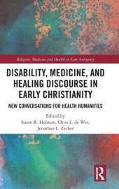 book Disability, Medicine, and Healing Discourse in Early Christianity