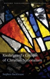 book Kierkegaard's Critique of Christian Nationalism (Oxford Theology and Religion Monographs)