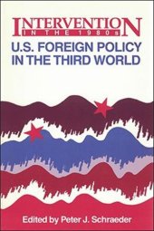 book Intervention in the 1980s: U.S. Foreign Policy in the Third World