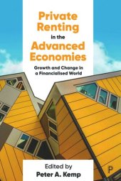 book Private Renting in the Advanced Economies: Growth and Change in a Financialised World