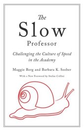 book The Slow Professor: Challenging the Culture of Speed in the Academy