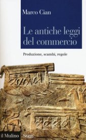 book Le antiche leggi del commercio. Produzione, scambi, regole