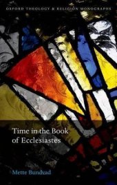 book Time in the Book of Ecclesiastes: Mette Bundvad (Oxford Theology and Religion Monographs)