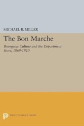 book The Bon Marche: Bourgeois Culture and the Department Store, 1869-1920