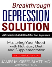 book Breakthrough Depression Solution: Mastering Your Mood with Nutrition, Diet & Supplementation ( Orthomolecular Medicine )