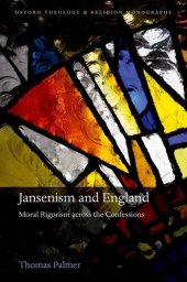 book Jansenism and England: Moral Rigorism across the Confessions (Oxford Theology and Religion Monographs)