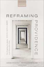 book Reframing Providence: New Perspectives from Aquinas on the Divine Action Debate (Oxford Theology and Religion Monographs)