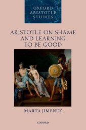 book Aristotle on Shame and Learning to Be Good (Oxford Aristotle Studies Series)