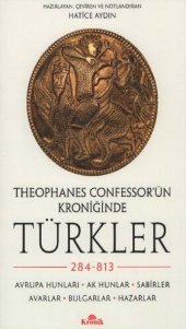 book Theophanes Confessor'ün Kroniğinde Türkler 284-813