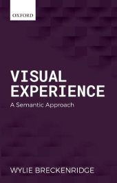 book Visual Experience: A Semantic Approach (Oxford Philosophical Monographs)