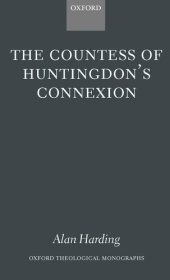 book The Countess of Huntingdon's Connexion: A Sect in Action in Eighteenth-Century England (Oxford Theology and Religion Monographs)