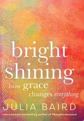 book Bright Shining: How grace changes everything.