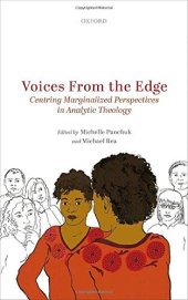 book Voices from the Edge: Centering Marginalized Perspectives in Analytic Theology (Oxford Studies in Analytic Theology)