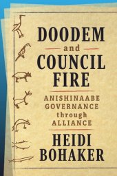 book Doodem and Council Fire: Anishinaabe Governance through Alliance