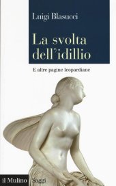 book La svolta dell'idillio. E altre pagine leopardiane