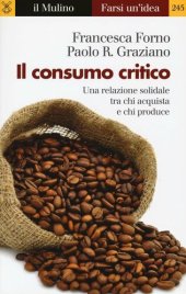 book Il consumo critico. Una relazione solidale tra chi acquista e chi produce