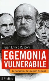 book Egemonia vulnerabile. La Germania e la sindrome Bismark