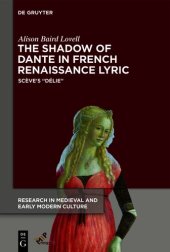 book The Shadow of Dante in French Renaissance Lyric: Scève’s “Délie”