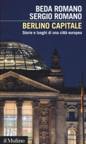 book Berlino capitale. Storie e luoghi di una città europea