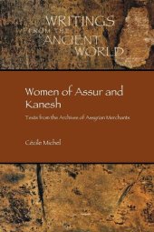 book Women of Assur and Kanesh: Texts from the Archives of Assyrian Merchants (Writings from the Ancient World)