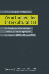 book Verortungen der Interkulturalität: Die ›Europäischen Kulturhauptstädte‹ Luxemburg und die Großregion (2007), das Ruhrgebiet (2010) und Istanbul (2010)