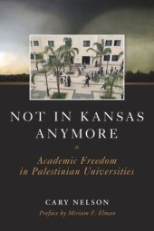 book Not in Kansas Anymore: Academic Freedom in Palestinian Universities