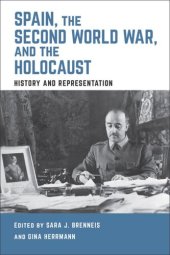 book Spain, the Second World War, and the Holocaust: History and Representation