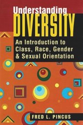 book Understanding Diversity: An Introduction to Class, Race, Gender, and Sexual Orientation