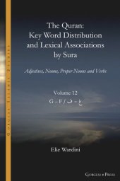 book The Quran. Key Word Distribution and Lexical Associations by Sura: Adjectives, Nouns, Proper Nouns and Verbs