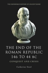 book The End of the Roman Republic 146 to 44 BC: Conquest and Crisis