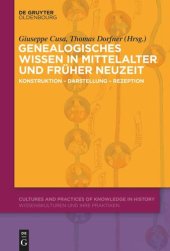 book Genealogisches Wissen in Mittelalter und Früher Neuzeit: Konstruktion – Darstellung – Rezeption