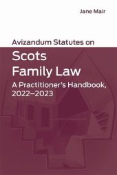 book Avizandum Statutes on Scots Family Law: A Practitioner’s Handbook, 2022-2023