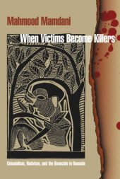 book When Victims Become Killers: Colonialism, Nativism, and the Genocide in Rwanda