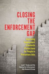 book Closing the Enforcement Gap: Improving Employment Standards Protections for People in Precarious Jobs