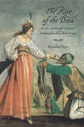 book The Rise of the Diva on the Sixteenth-Century Commedia dell'Arte Stage