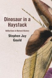 book Dinosaur in a Haystack: Reflections in Natural History