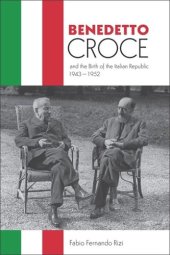 book Benedetto Croce and the Birth of the Italian Republic, 1943-1952