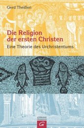 book Die Religion der ersten Christen: Eine Theorie des Urchristentums