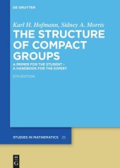 book The Structure of Compact Groups: A Primer for the Student – A Handbook for the Expert