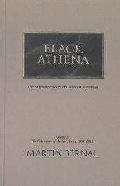 book Black Athena: Afroasiatic Roots of Classical Civilization, Volume I: The Fabrication of Ancient Greece, 1785-1985