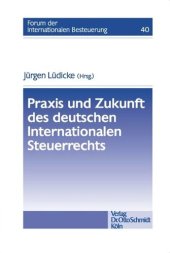 book Praxis und Zukunft des deutschen Internationalen Steuerrechts