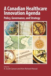 book A Canadian Healthcare Innovation Agenda: Policy, Governance, and Strategy